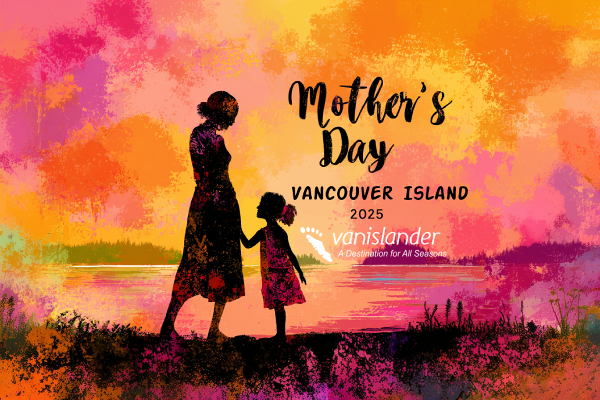Mother’s Day Events on Vancouver Island