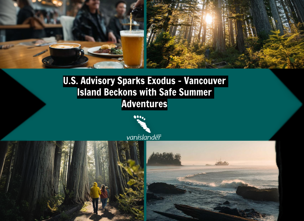U.S. Advisory Sparks Exodus – Vancouver Island Beckons with Safe Summer Adventures